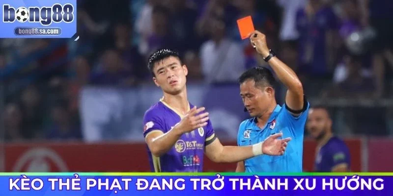 Nhiều tay chơi săn kèo thẻ phạt để tăng tỷ lệ thấng
