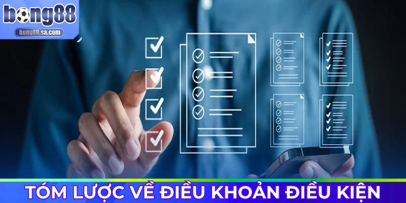 Thông tin tóm lược về điều khoản điều kiện Bong88