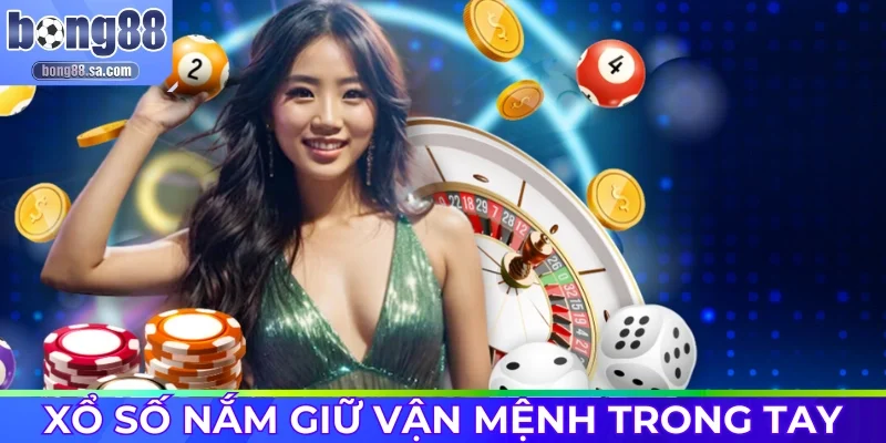 Xổ số nắm giữ vận mệnh trong tầm tay